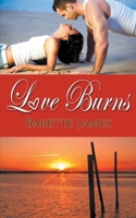Love Burns 1628309040 Book Cover