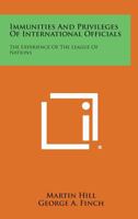 Immunities and Privileges of International Officials: The Experience of the League of Nations 1258625946 Book Cover