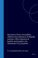 Specimen e literis orientalibus, exhibens Descriptionem al-Magribi, sumtam e libro regionum al-Jaqubii (Latin Edition) 900457090X Book Cover