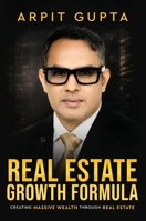 Real Estate Growth Formula - Creating Massive Wealth Through Real Estate 9376314611 Book Cover