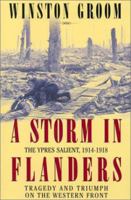 A Storm in Flanders: The Ypres Salient, 1914-1918: Tragedy and Triumph on the Western Front 0802139981 Book Cover