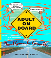 Adult on Board: Travel Games for Grown-Ups 014023408X Book Cover