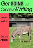 Out and about: Get Going with Creative Writing (Us English Edition) Grades 2-8 1907733159 Book Cover