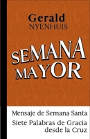Semana Mayor: Mensaje de Semana Santa B08Y49YFVN Book Cover