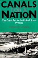 Canals for a Nation: The Canal Era in the United States 1790-1860 0813108152 Book Cover