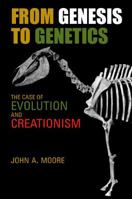 From Genesis to Genetics: The Case of Evolution and Creationism 0520240669 Book Cover