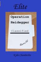 Elite: Operation Heidegger 1496147596 Book Cover