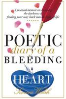 Poetic Diary of a Bleeding Heart 1460005295 Book Cover