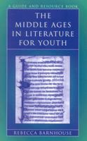 The Middle Ages in Literature for Youth: A Guide and Resource Book (Literature for Youth Series, No. 4.) 081084916X Book Cover