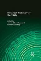 Historical Dictionary of the 1940s 076560440X Book Cover