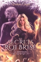 La dépendance: Fantasy urbaine • Secrets de famille, pouvoirs, destinée (Les secrets du Roi brisé) (French Edition) 2488189022 Book Cover