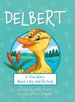 Delbert: A True Story About a Boy and his Duck B0DVNM19RC Book Cover