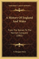 A history of England and Wales from the Roman to the Norman conquest 1021631639 Book Cover