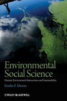 Environmental Social Science: Human - Environment Interactions and Sustainability 1405105747 Book Cover