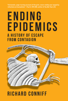 Ending Epidemics: A History of Escape from Contagion 0262047969 Book Cover