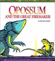 Opossum and the Great Firemaker 0816730563 Book Cover
