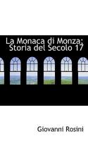 La Signora Di Monza. Storia del Secola 17. Ed. Illustrata, Con Correzioni Ed Aggiunte Dell' Autore 1016004559 Book Cover