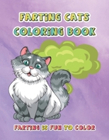 Farting Cats Coloring Book: Color Cat Fart to Laugh and Relax B08RKKBFLK Book Cover