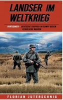 Landser im Weltkrieg – Partisanen: Deutsche Truppen im Kampf gegen feindliche Banden (Landser im Weltkrieg – Erlebnisberichte in Romanheft-Länge) (German Edition) 3964034037 Book Cover