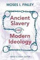 Ancient Slavery and Modern Ideology 0140225005 Book Cover