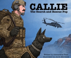 Callie the Search and Rescue Pup B0HG1SMH34 Book Cover