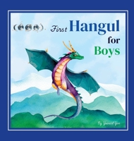 First Hangul for Boys: Bilingual Korean-English Baby's First Hangul Words (Korean Alphabet Learning for Ages 1-5) 1998277372 Book Cover