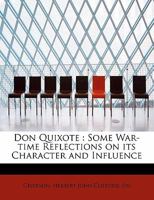 Don Quixote: Some War-time Reflections on Its Character and Influence 1017923531 Book Cover