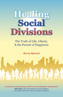 Healing Social Divisions: The truth of life, liberty and the pursuit of happiness 178535969X Book Cover