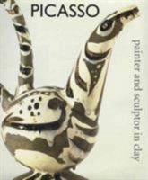 Picasso: Painter and Sculptor in Clay. 0900946644 Book Cover