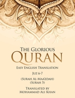 The Glorious Quran: Easy English Translation Juzz 6-7 B0HFZ6W7MK Book Cover