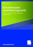 Kunstlersozialversicherungsrecht: Versicherungspflicht, Kunstlersozialabgabe, Betriebsprufung 3834912336 Book Cover