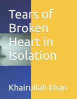 Tears of Broken Heart in Isolation B0CH2H6LS2 Book Cover