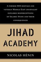 Jihad Academy: How the West Misunderstands Islamic State 9385436031 Book Cover