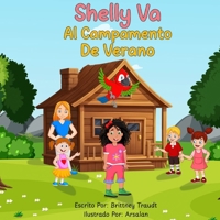 Shelly Va Al Campamento De Verano (Shelly Goes to Summer Camp - Spanish Edition) B0H4S1KLJP Book Cover