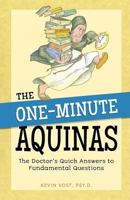 The One-Minute Aquinas: The Doctor's Quick Answers to Fundamental Questions 1622821580 Book Cover