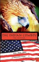 The Indian Cowboy: The Hunter 3740712333 Book Cover