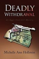 Deadly Withdrawal 1484157974 Book Cover