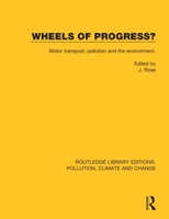 Wheels of Progress? Motor Transport, Pollution and the Environment 036736493X Book Cover
