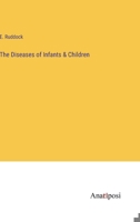 The Diseases of Infants & Children 3382505088 Book Cover