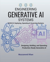Engineering Generative AI Systems – Book III B0GKQ81RFB Book Cover