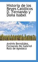 Historia de los Reyes Católicos D. Fernando y Doña Isabel 1115819992 Book Cover