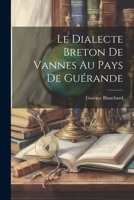 Le Dialecte Breton De Vannes Au Pays De Guérande 1022700820 Book Cover