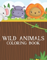 Wild Animals Coloring Book: Designs And Illustrations Of Wildlife To Color, Childrens Safari Coloring And Activity Book B08KH2L9HH Book Cover