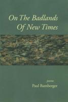 On the Badlands of New Times 0999106260 Book Cover