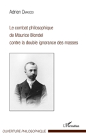 Le combat philosophique de Maurice Blondel contre la double ignorance des masses 2343073775 Book Cover