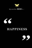 HAPPINESS: Notebook Journal - Doodle and Line Pages with 2020 Calendar (My Word for 2020 is...) 1657998282 Book Cover