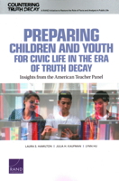 Preparing Children and Youth for Civic Life in the Era of Truth Decay: Insights from the American Teacher Panel 1977405665 Book Cover
