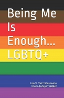 Being Me Is Enough LGBTQ+ 1733525556 Book Cover