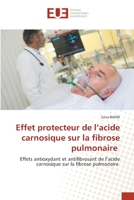 Effet protecteur de l'acide carnosique sur la fibrose pulmonaire 6203448621 Book Cover