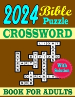 2024 Bible Crossword Puzzle Book For Adults: Large Print 52 Featuring Bible verses and Christian hymns Crosswords ,With Solutions. B0CPLZHBCT Book Cover